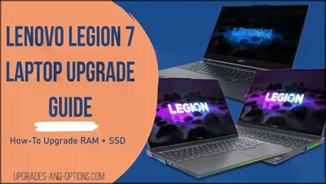Lenovo Legion 7 Laptop Upgrade Guide .